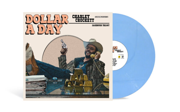 Charley Crockett - Dollar A Day (Indie Exclusive Colored Vinyl)